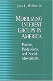 Mobilizing Interest Groups in America: Patrons, Professions, and Social Movements (5)