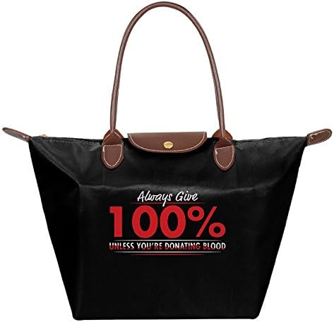 Always Give 100% Unless You're Donating Blood Women's Fashion Nylon Shoulder Bags