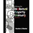 A Primer on Intellectual Property Licensing