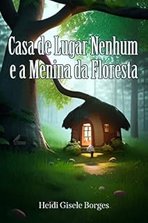 Livro Casa de lugar nenhum e a menina da floresta