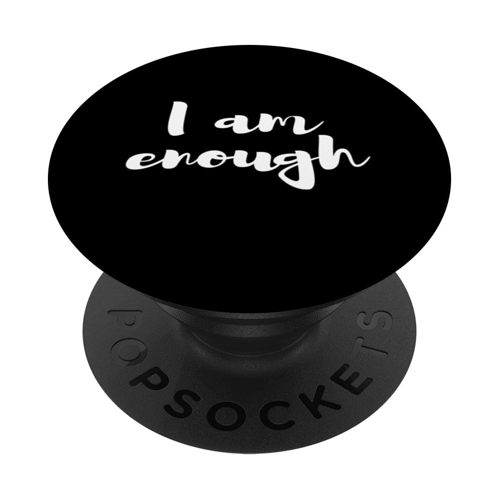 I Am Enough Motivation Gift PopSockets Swappable PopGrip