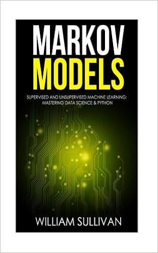 Markov Models Supervised And Unsupervised Machine Learning Mastering Data Science Python Volume 3 Sullivan William 9781976050008 Amazon Com Books