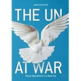 The UN at War: Peace Operations in a New Era