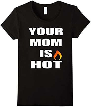 Womens Your Mom is Hot T-Shirt Funny Cougar Medium Black