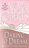 Daring to Dream: The Dream Trilogy #1 [Mass Market Paperback] [1996] (Author) Nora Roberts