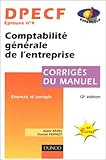 Dpecf épreuve numéro 4 : Comptabilité générale de l'entreprise, corrigés du manuel by