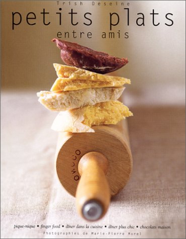 Petits plats entre amis by Trish Deseine, Marie-Pierre Morel