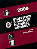 Griffith's 5-Minute Clinical Consult, 2000, , 0781724368