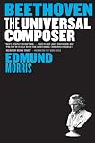 Beethoven: The Universal Composer (Eminent Lives) by Edmund Morris