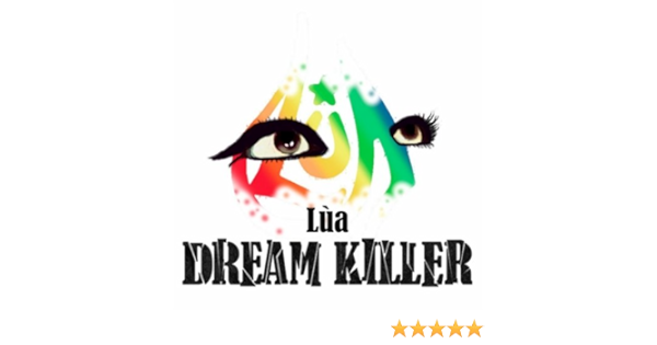 Dream Killer By Lua On Amazon Music Amazon Com