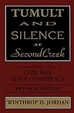 Front cover for the book Tumult and Silence at Second Creek: An Inquiry Into a Civil War Slave Conspiracy by Winthrop D. Jordan
