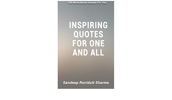 Inspiring Quotes For One And All Short Inspirational Quotes Kindle Edition By Sharma Sandeep Ravidutt Religion Spirituality Kindle Ebooks Amazon Com