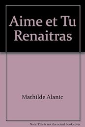 Aime, et tu renaîtras !