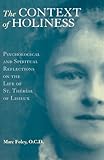 The Context of Holiness: Psychological and Spiritual Reflections on the Life of Saint Therese of Lisieux
