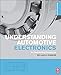 Understanding Automotive Electronics: An Engineering Perspective
