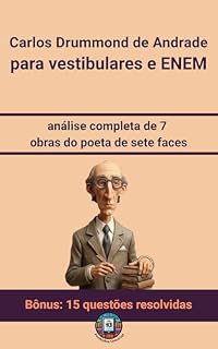 Carlos Drummond de Andrade para Vestibulares e ENEM: análise completa de sete obras do poeta de sete faces (Os Imortais do ENEM e Vestibulares)