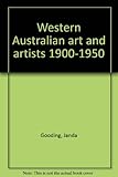 Front cover for the book Western Australian art and artists, 1900-1950 by Janda Gooding