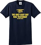 The Only Easy Day was Yesterday US Navy Seals T-Shirt (S-5X) (Large, Navy)