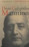 Dom Columba Marmion: A Biography by 