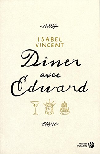 Dîner avec Edward: histoire d'une amitié inattendue