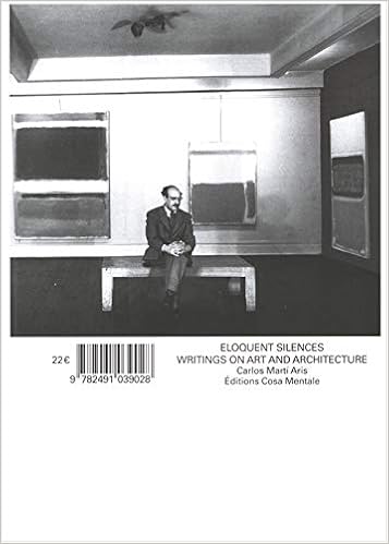 Eloquent Silences Writings On Art And Architecture Carlos Marti Aris 9782491039028 Amazon Com Books