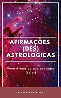 Livro Afirmações (des)astrológicas : Porque você é mais do que o seu signo