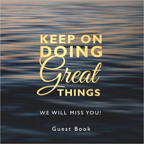 Goodbye Wishes To Coworker Keep On Doing Great Things | Farewell Party Guest Book Blue And Gold Theme: Goodbye  Message Book For Leaving Coworker, Boss, Colleague, Friend, Retirement  Party: Lilynotes: 9798602523157: Amazon.com: Books
