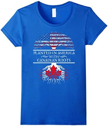 Women's CANADA AMERICAN PLANTED IN US WITH CANADIAN ROOTS T SHIRT Medium Royal Blue