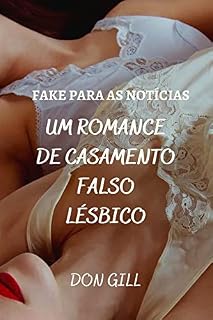 Livro FALSO PARA AS NOTÍCIAS: UM ROMANCE DE CASAMENTO FALSO LÉSBICO