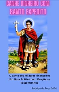 Livro Ganhe dinheiro com Santo Expedito: ## Um Guia Prático com Orações e Testemunhos