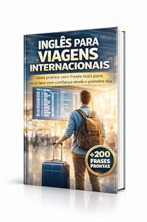 Livro INGLÊS PARA VIAGENS INTERNACIONAIS : Guia prático com frases reias para você falar com confiança desde o primeiro dia