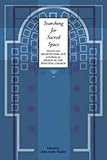 Searching for Sacred Space : Essays on Architecture and Liturgical Design in the Episcopal Church, Runkle, John Ander, 0898693713