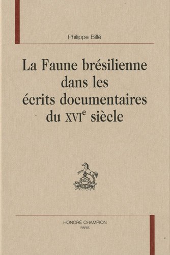 La  faune brésilienne dans les écrits documentaires du XVIe siècle