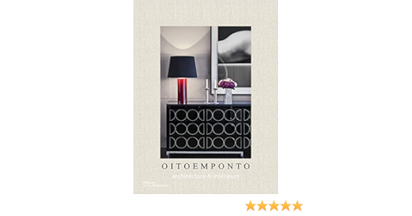 Oitoemponto Architecture Et Interieurs Design Decoration French Edition Dias Francisco De Almeida Vendittelli Marie 9782732455037 Amazon Com Books
