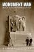 Monument Man: The Life and Art of Daniel Chester French by Harold Holzer