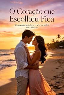 Livro O coração que escolheu fica : Uma história de amor que nunca conheceu distância