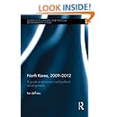 North Korea, 2009-2012: A Guide to Economic and Political Developments (Guides to Economic and Political Developments in Asia)