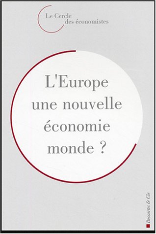 L' Europe, une nouvelle économie monde ?