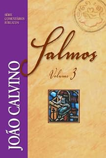 Comentário de Salmos - Vol. 3 (Série Comentários Bíblicos João Calvino)