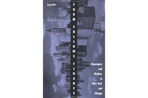 Form Follows Finance: Skyscrapers and Skylines in New York and Chicago