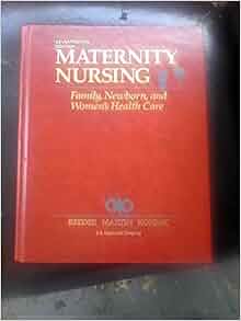 Maternity Nursing Family Newborn And Women S Health Care 9780397548132 Medicine Amp Health