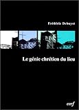 Image de Le génie chrétien du lieu (La voie esthétique) (French Edition)