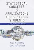 Business Statistics: A Multimedia Guide to Concepts and Applications (Hodder Arnold Publication), Moya McCloskey, Chris Robertson, 0340719273