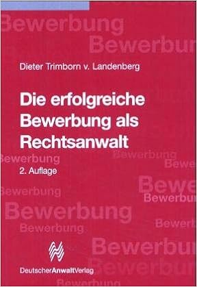 Die Erfolgreiche Bewerbung Als Rechtsanwalt Trimborn Von Landenberg Dieter Amazon De Bucher