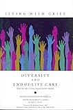 Living with Grief : Diversity and End-of-Life Care, , 1893349101