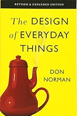 The Design of Everyday Things: Revised and Expanded Edition