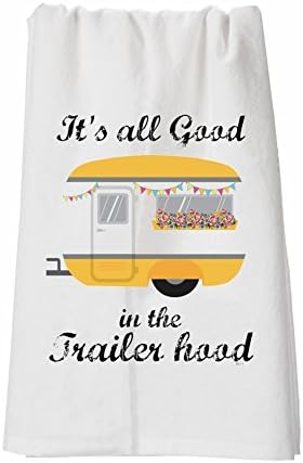 It's All Good In The Trailer Hood - Funny Kitchen Dish Towel - 28" X 29"