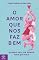 Livro O amor que nos faz bem: Quando um e um somam mais que dois