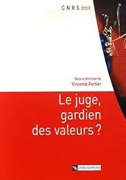 Le  juge, gardien des valeurs ?