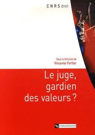 Le  juge, gardien des valeurs ?